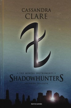 The Mortal Instruments - Shadowhunters - Seconda Trilogia