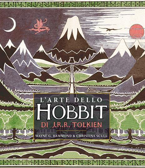 L' arte dello Hobbit di J. R. R. Tolkien. Ediz. a colori