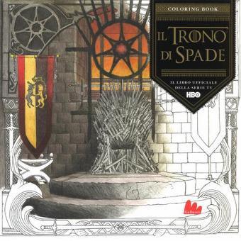 Il trono di spade. Il coloring book